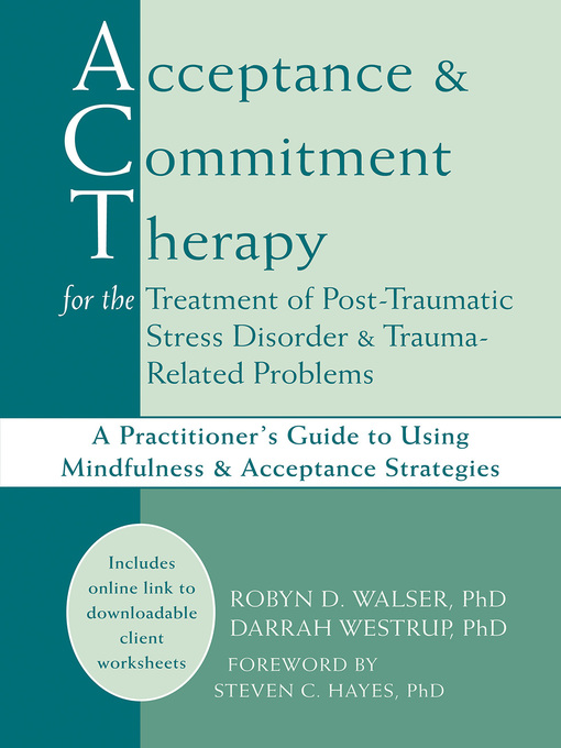 Title details for Acceptance and Commitment Therapy for the Treatment of Post-Traumatic Stress Disorder and Trauma-Related Problems by Robyn D. Walser - Wait list